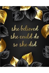 She believed she could do so she did