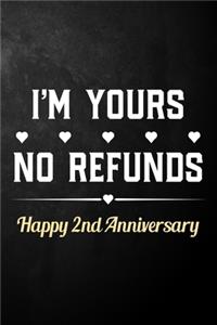 I'm Yours No Refunds Happy 2nd Anniversary