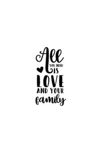 All You Need Is Love And Your Family