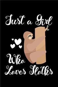 Just A Girl Who Loves Sloths