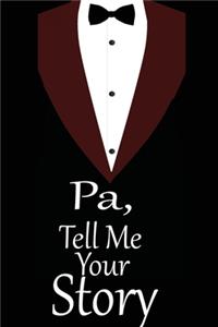 pa, tell me your story