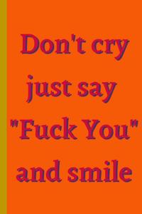Don't Cry Just Say 