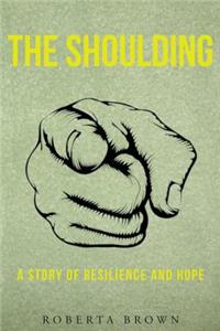 SHOULDING A Story of Resilience and Hope