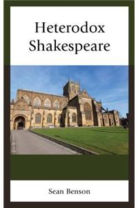 Heterodox Shakespeare