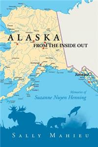 Alaska From the Inside Out- Memories of Suzanne Nuyen Henning