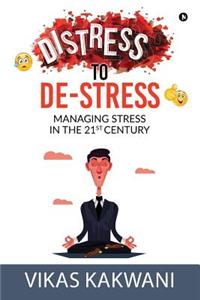 Distress to De-Stress