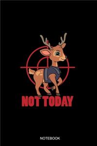 Not Today Notebook