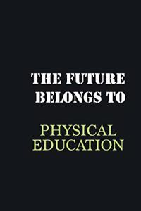 The future belongs to Physical Education