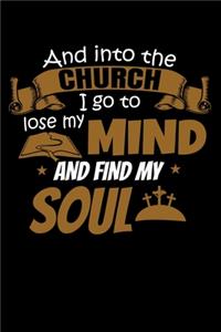 And Into The Church I Go To Lose My Mind And Find My Soul