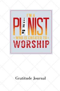 I'm A Pianist Who is Created to Worship