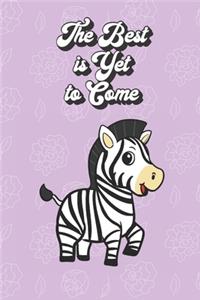 The Best Is Yet To Come