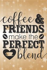 Coffee & Friends Make The Perfect Blend