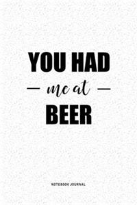 You Had Me At Beer