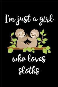 Just A Girl Who Loves Sloths