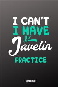 I cant I have Javelin practice Notebook