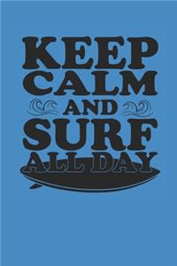Keep Calm and Surf All Day
