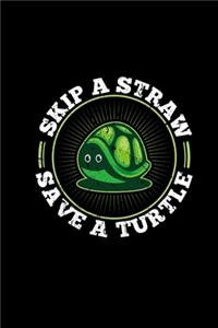 Skip A Straw Save A Turtle