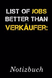 List Of Jobs Better Than Verkäufer Notizbuch