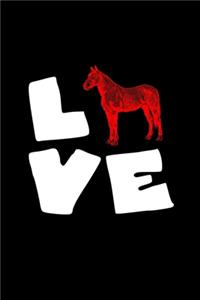 Love (horse): Notebook - Journal - Diary - 110 Lined pages - 6 x 9 in - 15.24 x 22.86 cm - Doodle Book - Funny Great Gift