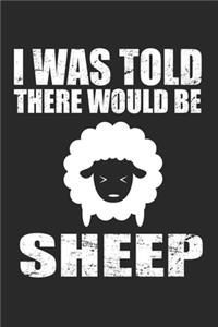 I Was Told There Would Be Sheep