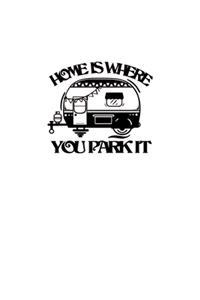 Home Is Where You Park It