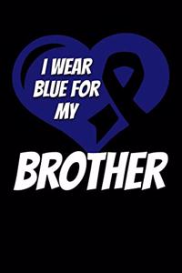 I Wear Blue For My Brother