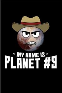 My Name Is Planet #9