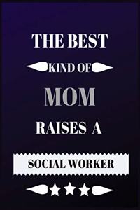 The best kind of Mom raises a social worker