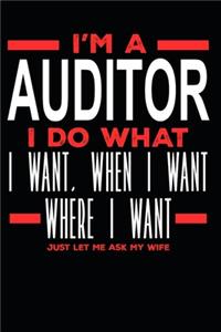 I'm a Auditor I Do What I Want, When I Want, Where I Want. Just Let Me Ask My Wife