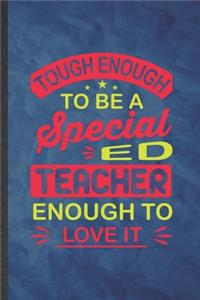 Tough Enough to Be a Special Ed Teacher Enough to Love It