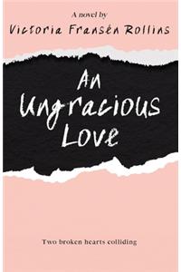 An ungracious love