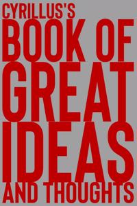 Cyrillus's Book of Great Ideas and Thoughts