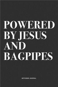 Powered By Jesus And Bagpipes