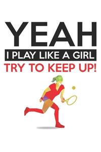 Yeah - I play like a girl - try to keep up!