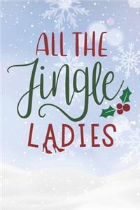 All The Jingle Ladies: Christmas Gift Journal / Notebook / Diary - Great Present