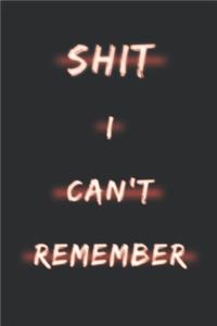 Shit I Can't Remember