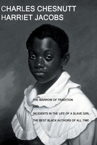 The Marrow of Tradition and Incidents in the Life of a Slave Girl