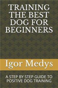 Training the Best Dog for Beginners
