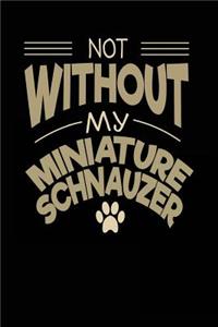 Not Without My Miniature Schnauzer