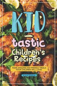 Kid-Tastic Children's Recipes