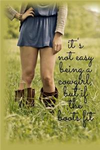 It's Not Easy Being a Cowgirl, But if the Boot Fits