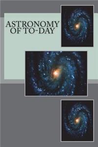 Astronomy of To-day