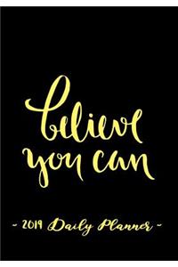 2019 Daily Planner - Believe You Can