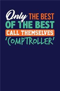 Only The Best of the Best Call Themselves 'Comptroller'