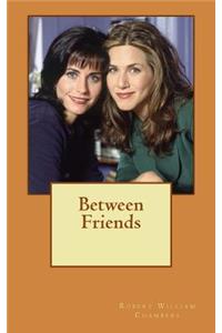 Between Friends