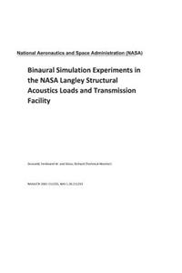 Binaural Simulation Experiments in the NASA Langley Structural Acoustics Loads and Transmission Facility