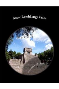 Aztec Land: Large Print