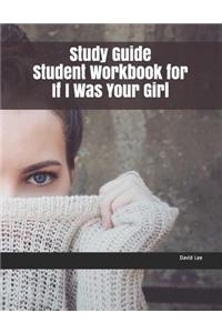 Study Guide Student Workbook for If I Was Your Girl