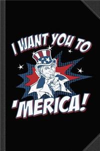 I Want You to 'merica 4th of July Patriotic Journal Notebook