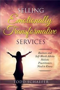 Selling Emotionally Transformative Services